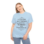I can do all things through Christ who strengthens me. — Philippians 4:13 | Unisex Heavy Cotton T-Shirt