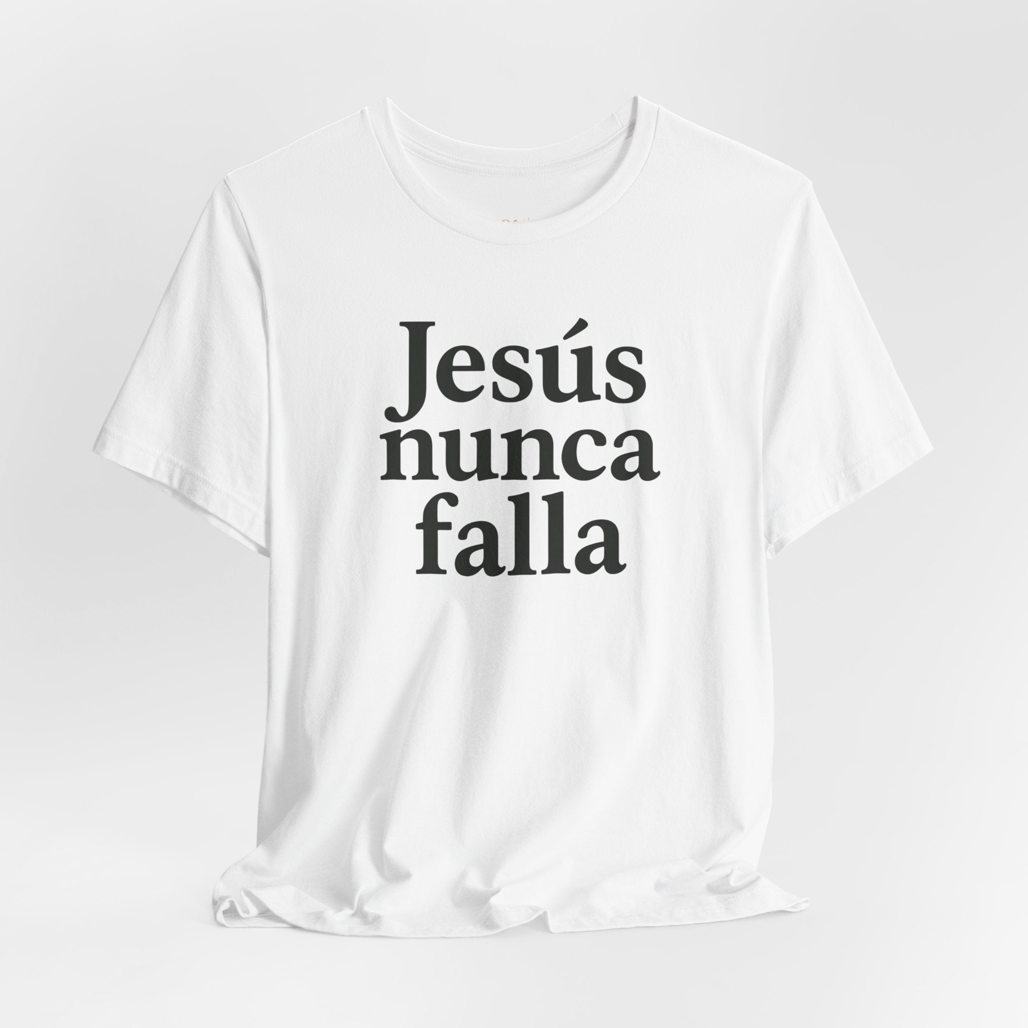 Jesús nunca falla (Jesus Never Fails) | Faith-Inspired Unisex Tee