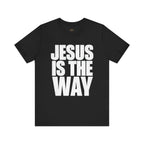 Jesus is the way | Unisex Tee