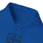 Be Strong | Unisex Hoodie