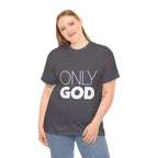 Only God | Unisex Heavy Cotton Tee
