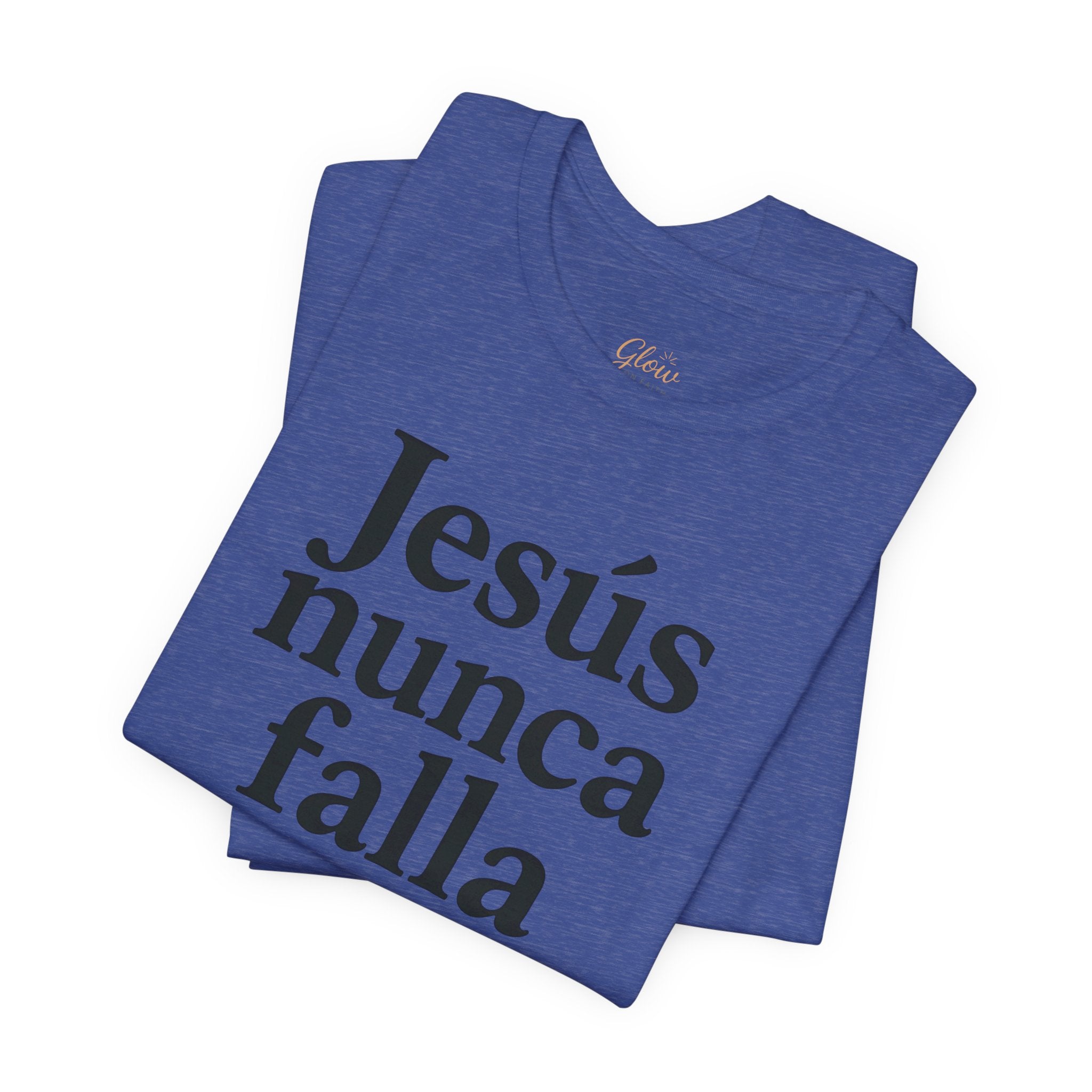 Jesús nunca falla (Jesus Never Fails) | Faith-Inspired Unisex Tee