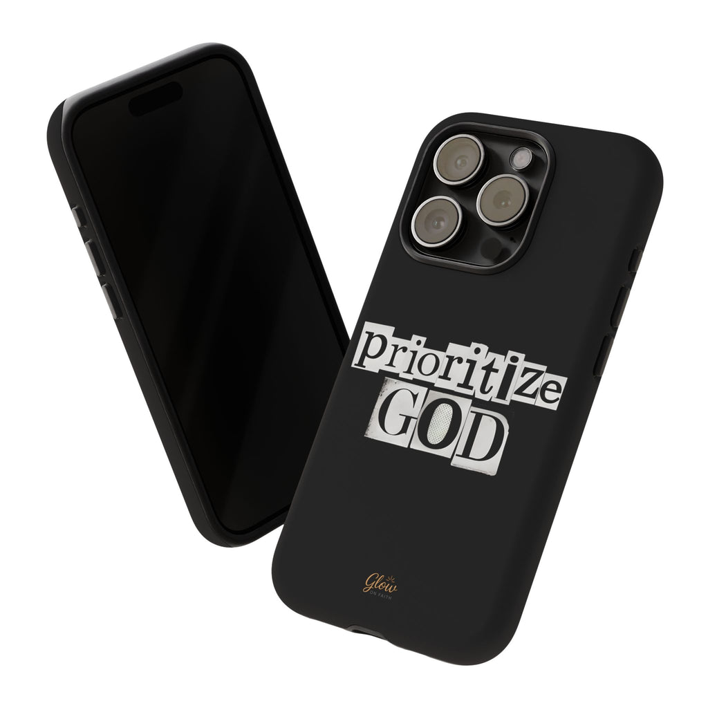 Prioritize God | Phone Case