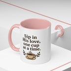 Sip in His love, one cup at a time. | Coffee Mug