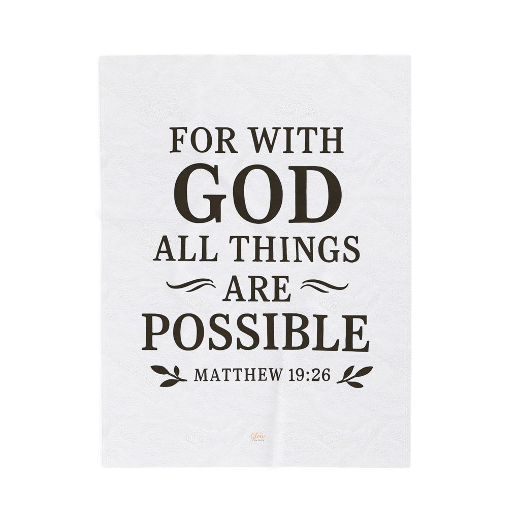 For with God all things are possible. — Matthew 19:26 | Cozy Velveteen Plush Blanket