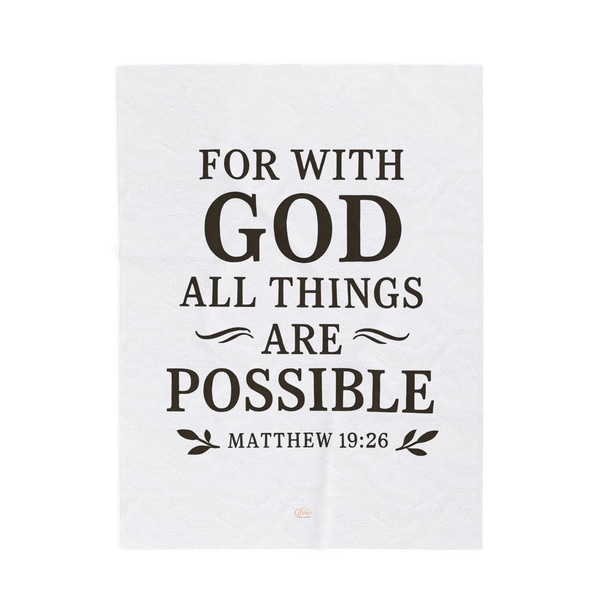 For with God all things are possible. — Matthew 19:26 | Cozy Velveteen Plush Blanket
