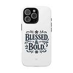 Bold & Blessed | Phone Case