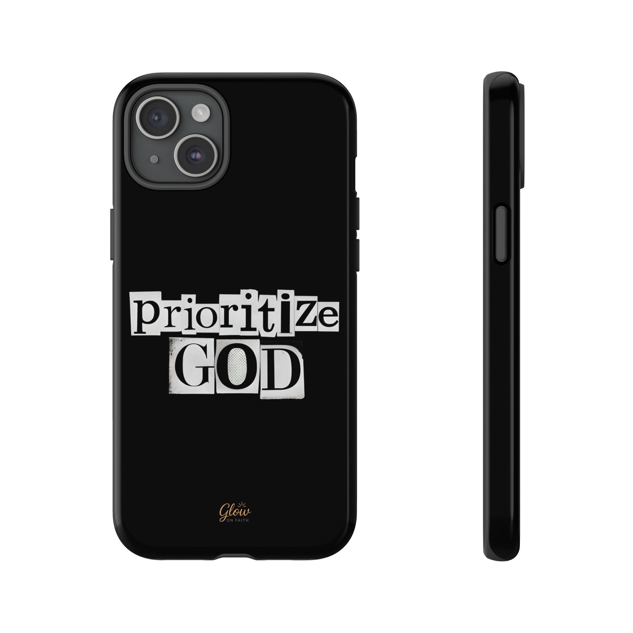 Prioritize God | Phone Case
