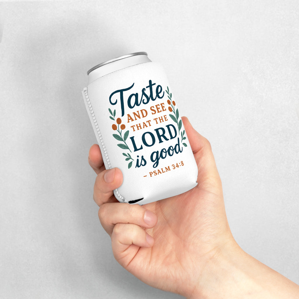 Taste and see that the Lord is good. — Psalm 34:8 | Can Cooler Sleeve