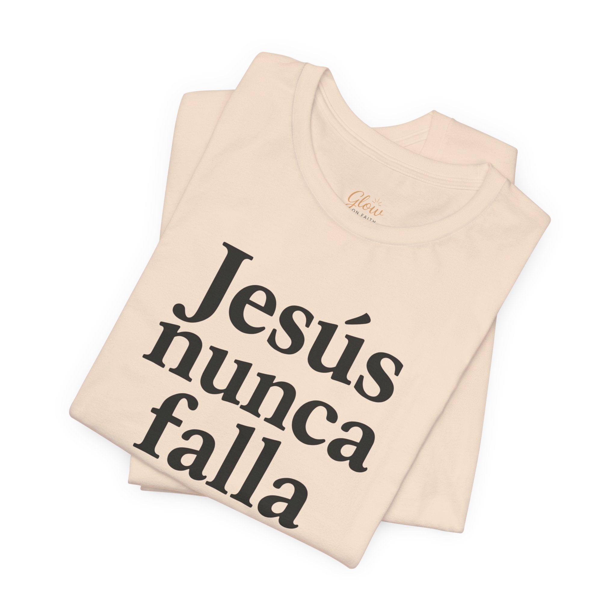 Jesús nunca falla (Jesus Never Fails) | Faith-Inspired Unisex Tee