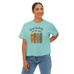 Walk by Faith, not by sight | Women's Boxy Tee