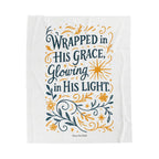 Wrapped in His grace, glowing in His light. | Cozy Velveteen Plush Blanket