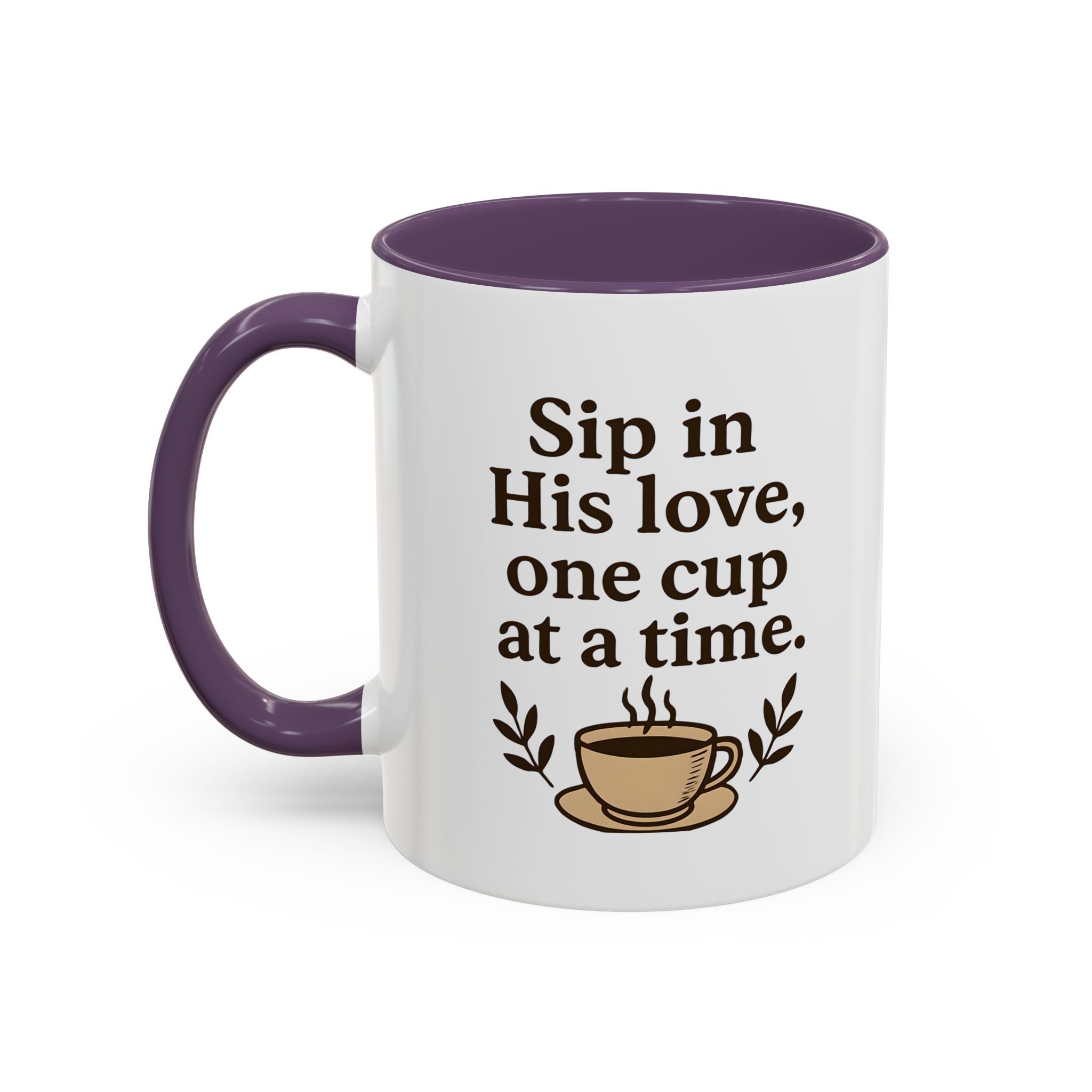 Sip in His love, one cup at a time. | Coffee Mug