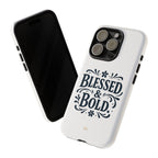 Bold & Blessed | Phone Case