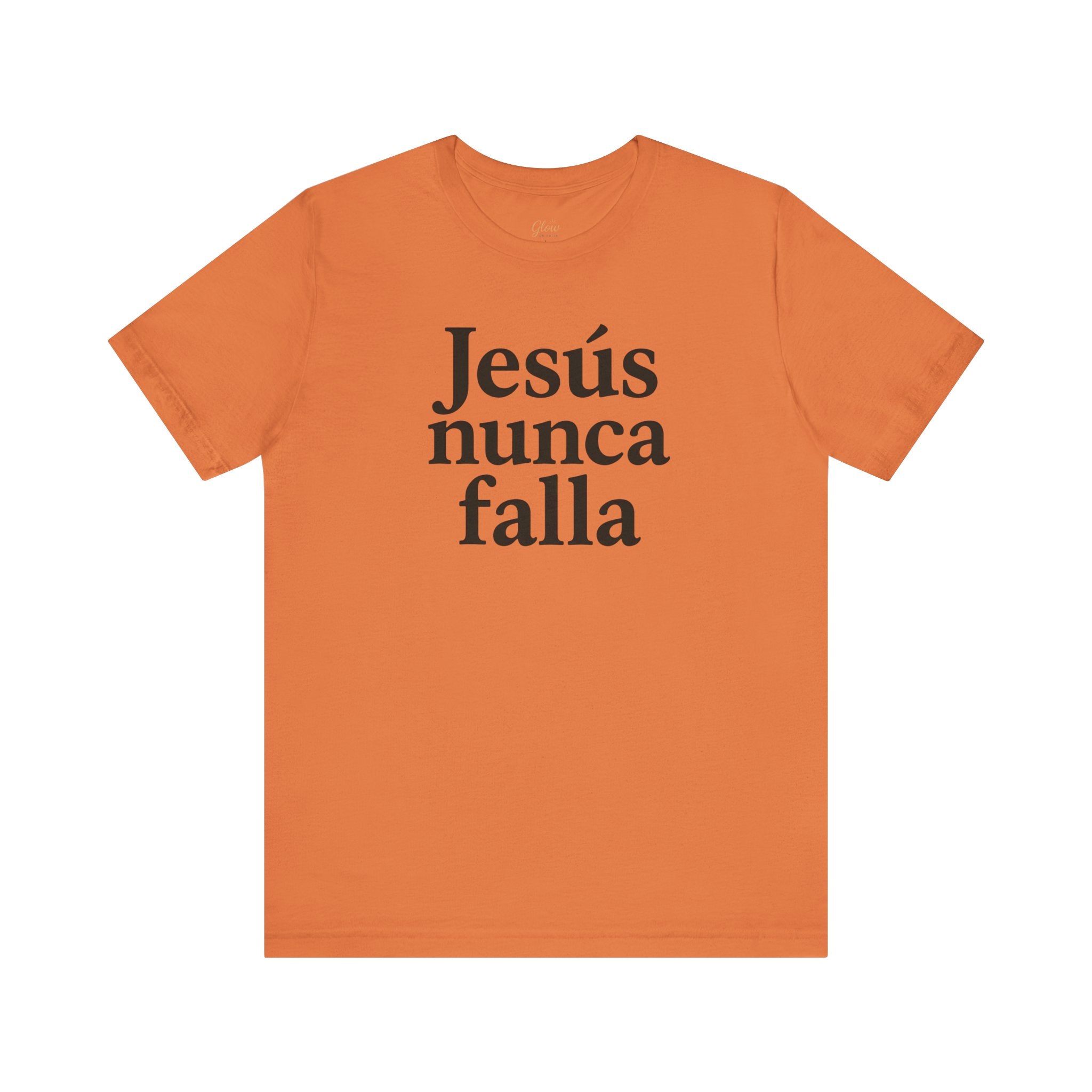 Jesús nunca falla (Jesus Never Fails) | Faith-Inspired Unisex Tee