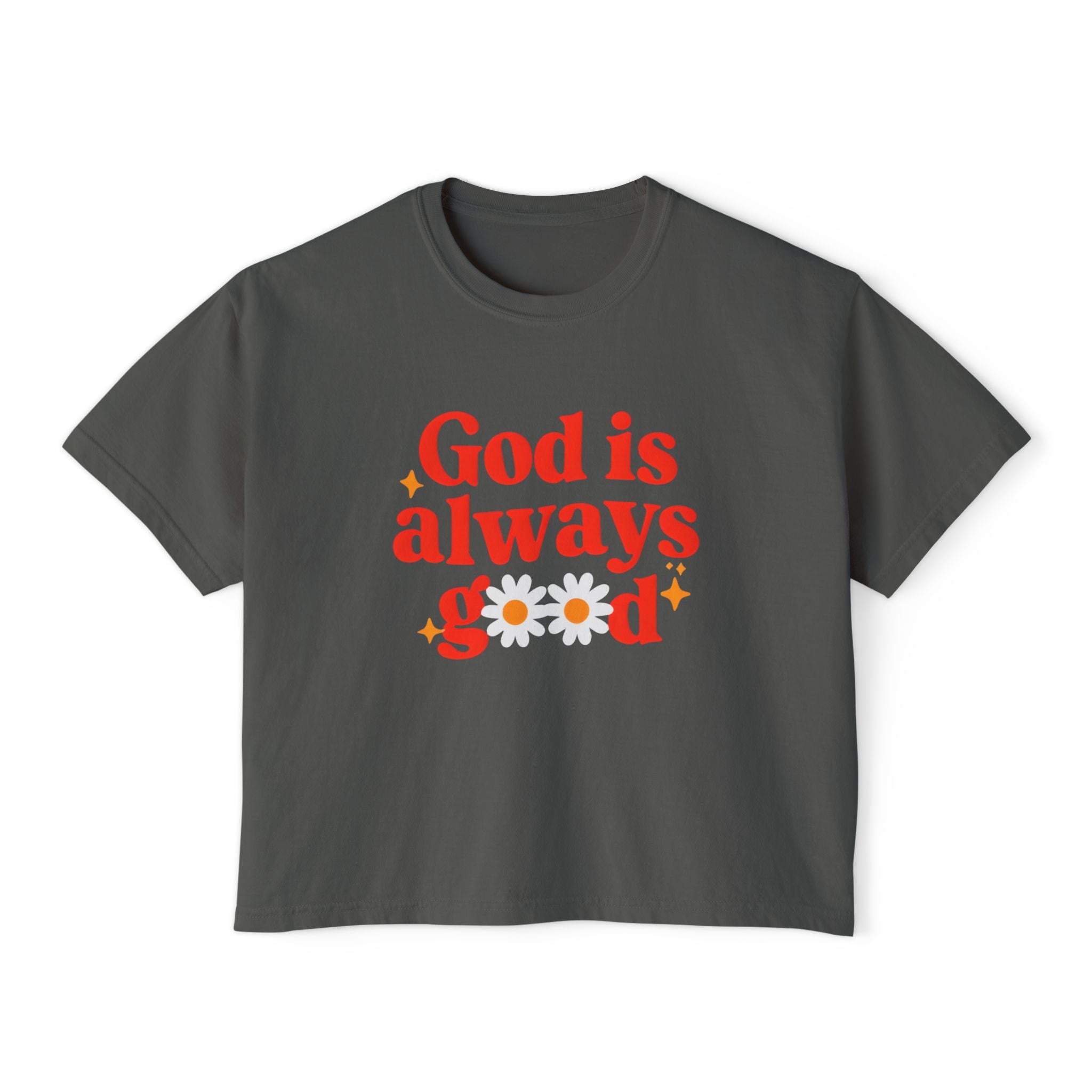 God is Always Good | Women's Boxy Tee