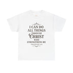I can do all things through Christ who strengthens me. — Philippians 4:13 | Unisex Heavy Cotton T-Shirt