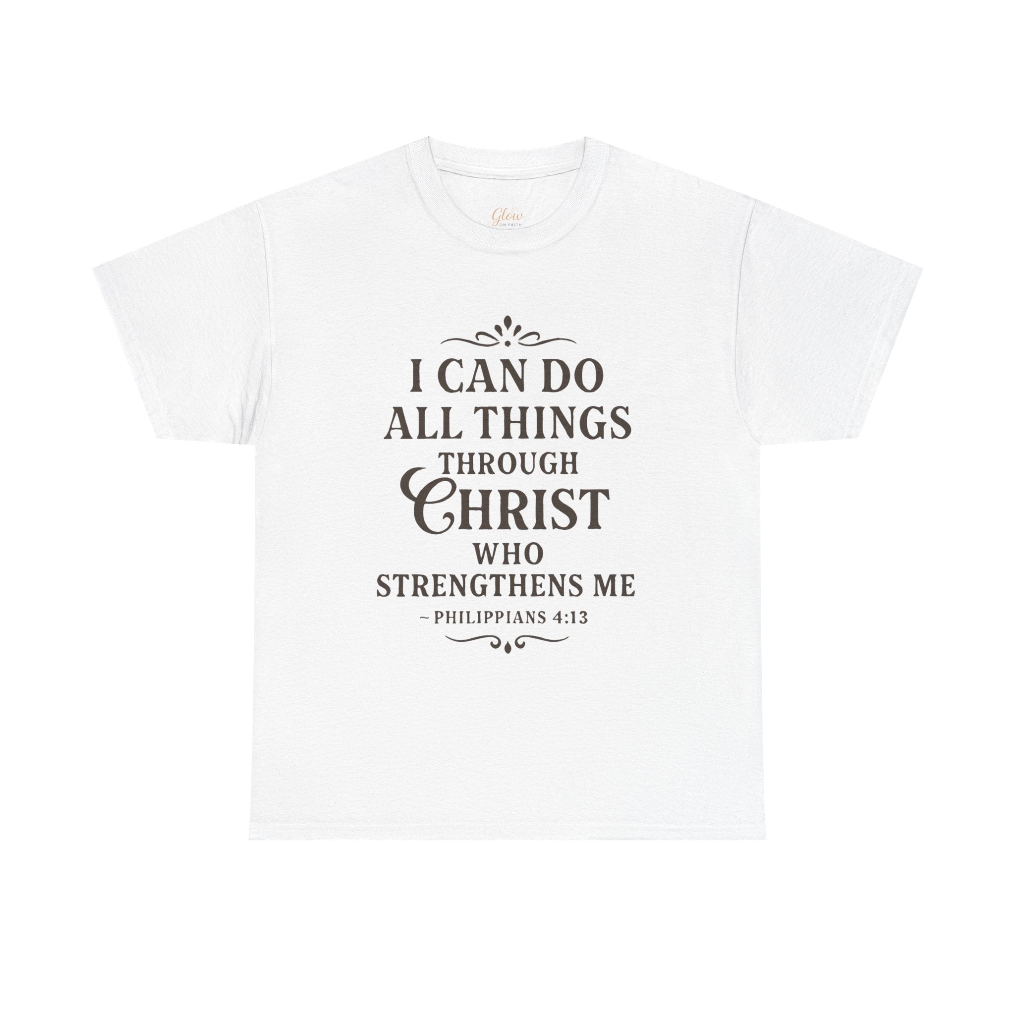I can do all things through Christ who strengthens me. — Philippians 4:13 | Unisex Heavy Cotton T-Shirt