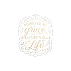 Powered by grace, unstoppable by life. | Die-Cut Stickers