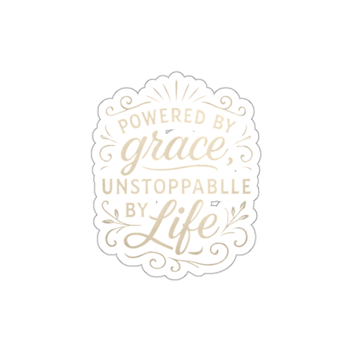 Powered by grace, unstoppable by life. | Die-Cut Stickers
