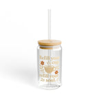 Refill your cup, refill your soul. | Sipper Glass with Bamboo Lid, 16oz