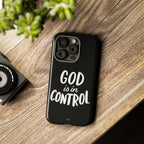 God is in Control | Phone Case