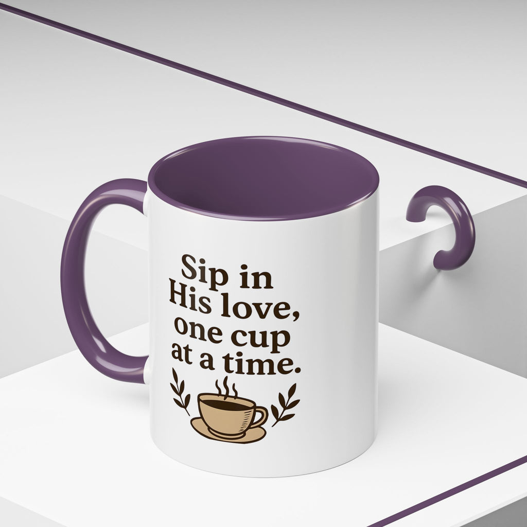 Sip in His love, one cup at a time. | Coffee Mug