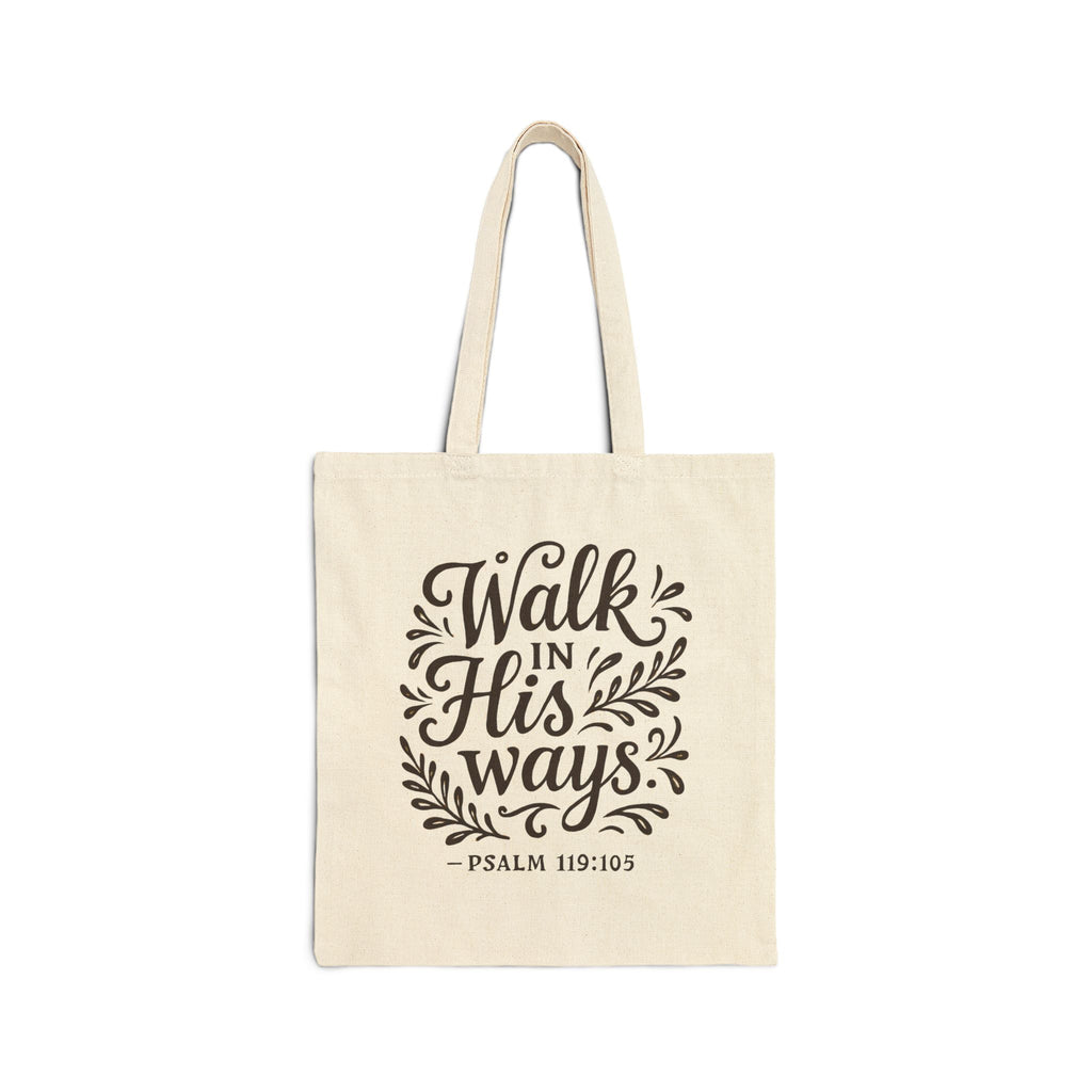 Walk in His ways. — Psalm 119:105 | Cotton Canvas Tote Bag