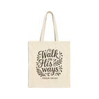 Walk in His ways. — Psalm 119:105 | Cotton Canvas Tote Bag
