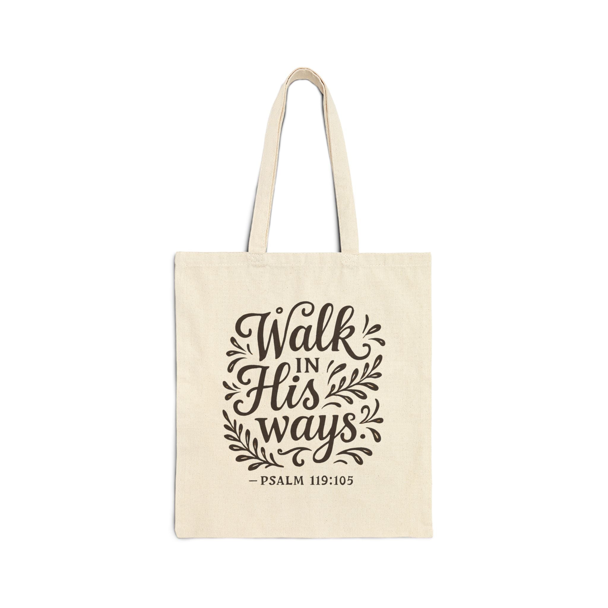 Walk in His ways. — Psalm 119:105 | Cotton Canvas Tote Bag