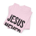 Jesus Never Fails | Unisex Heavy Cotton Tee