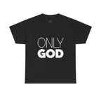 Only God | Unisex Heavy Cotton Tee