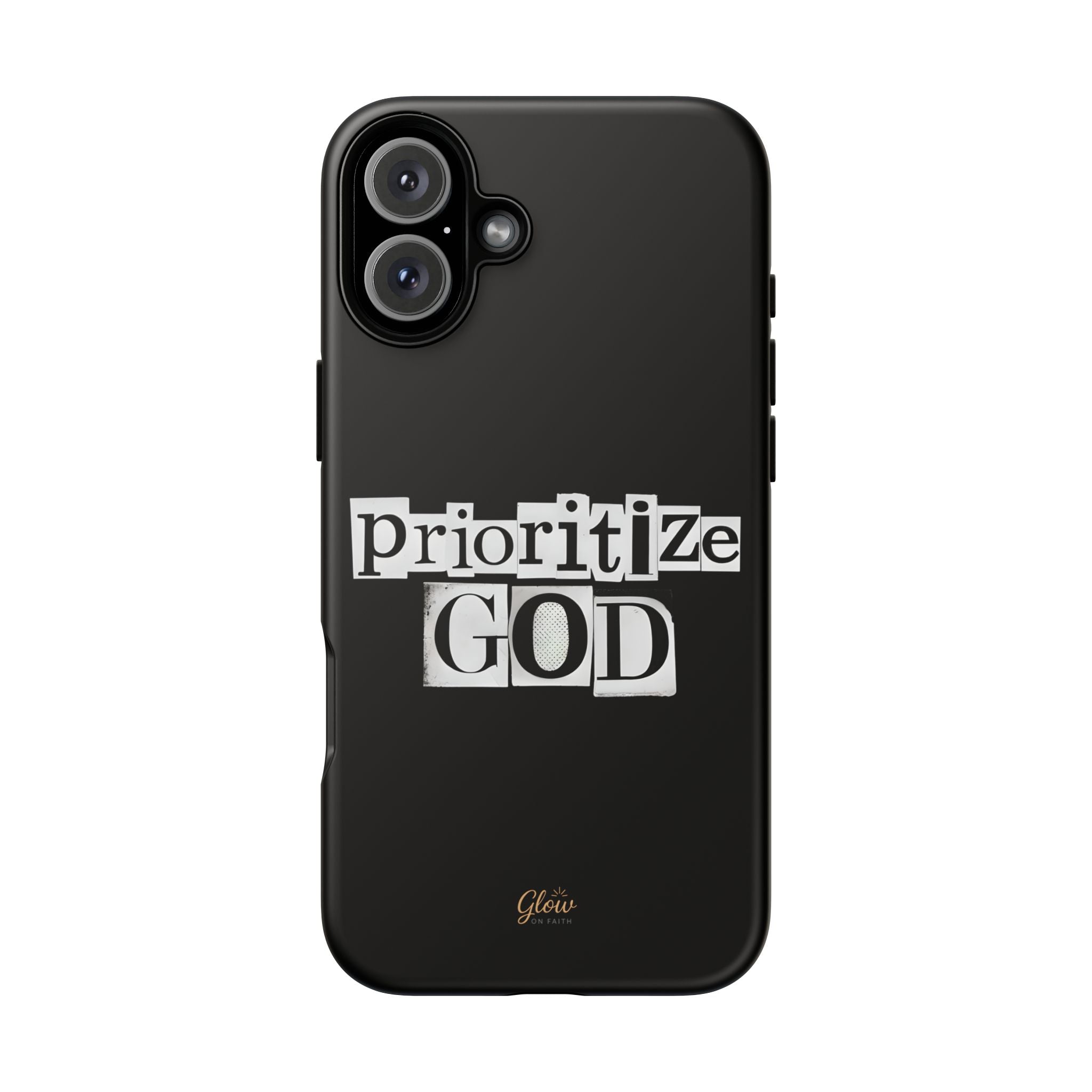 Prioritize God | Phone Case