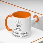 Walking in His path, glowing from within. |Coffee Mug