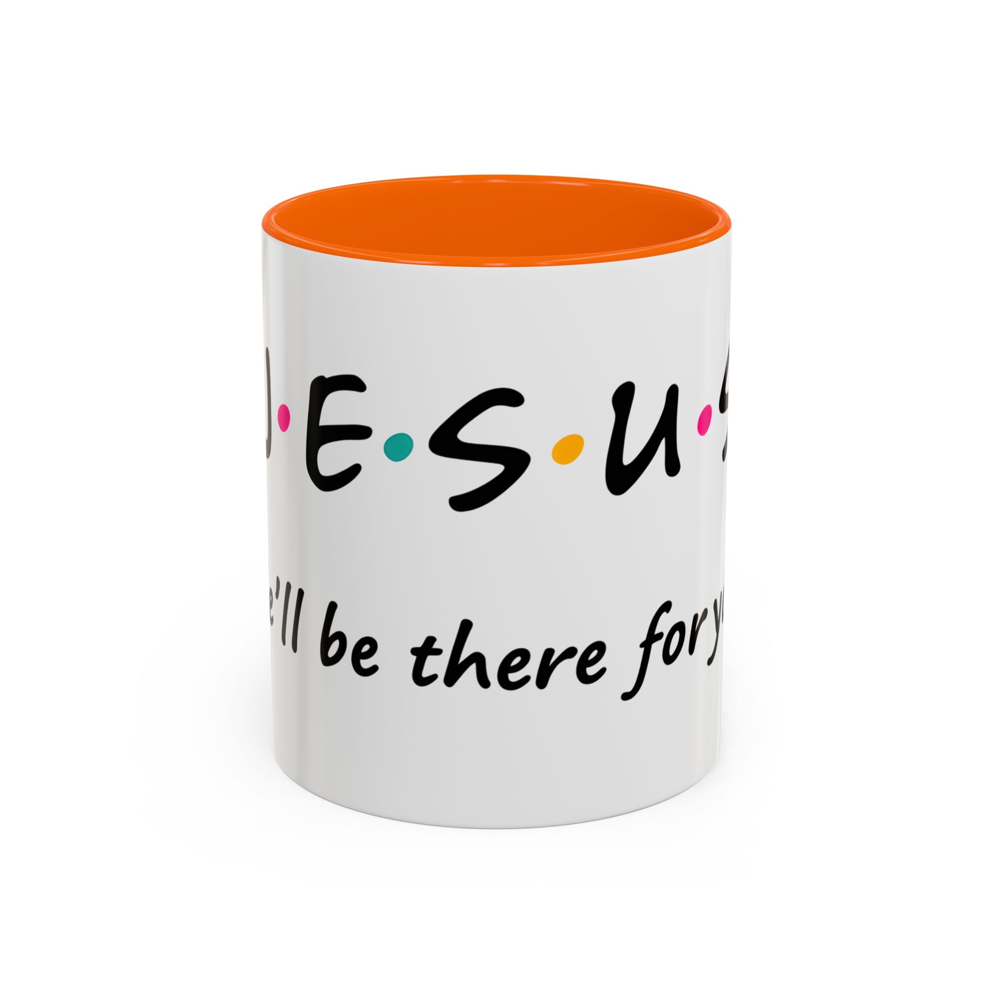 Jesus He'll Be There for You | Coffee Mug