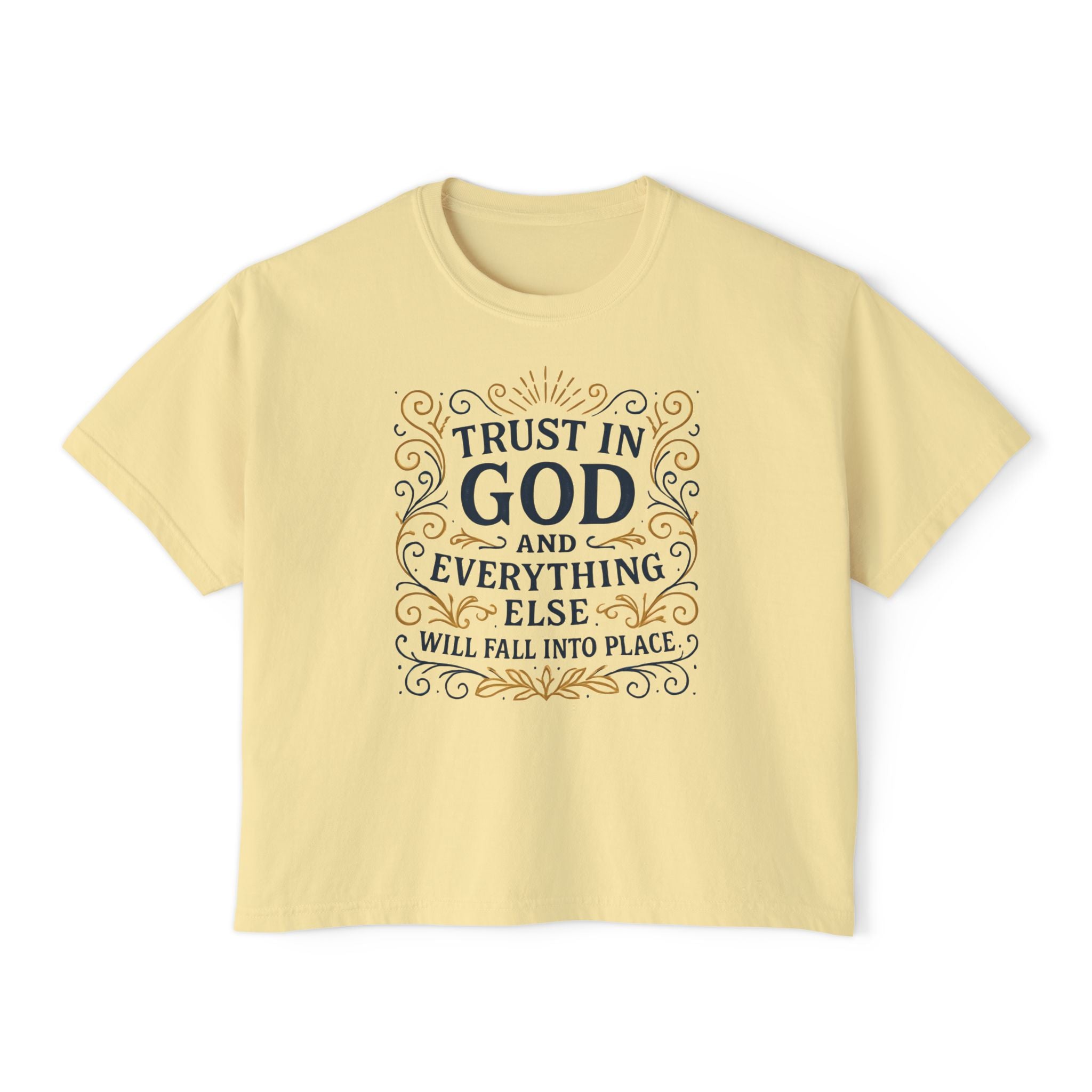 Trust in God, and everything else will fall into place. | Women's Boxy Tee