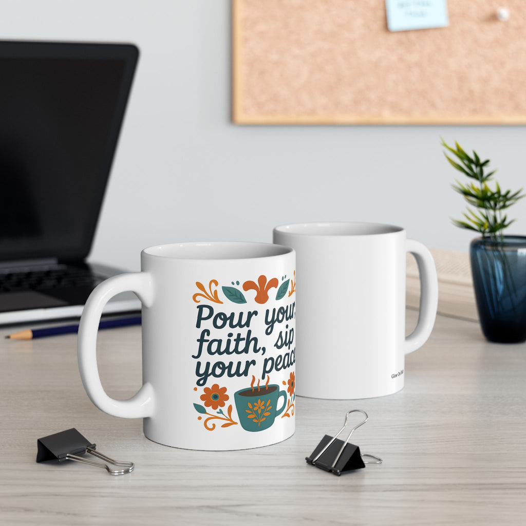 Pour your faith, sip your peace. | Ceramic Mug