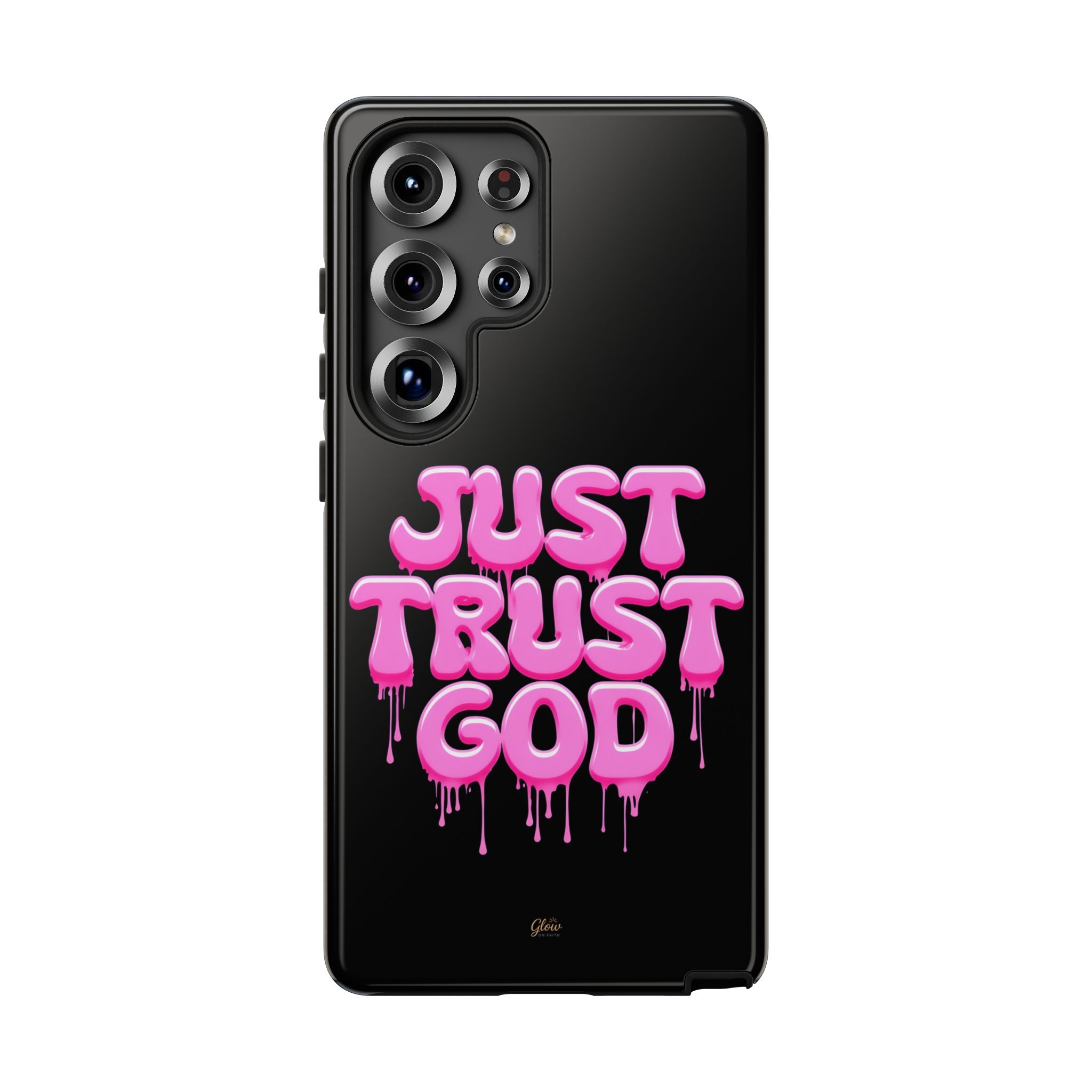 Just Trust God | Phone Case