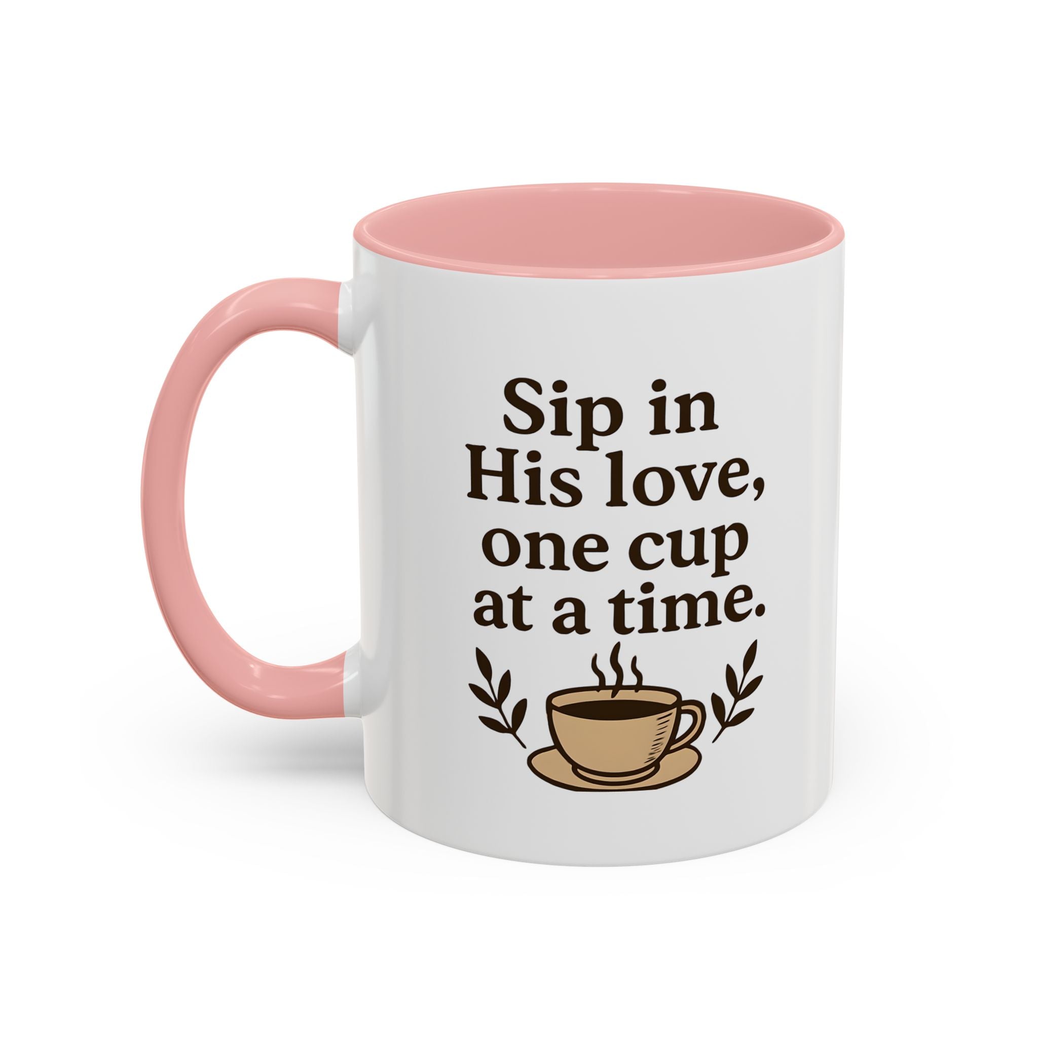 Sip in His love, one cup at a time. | Coffee Mug