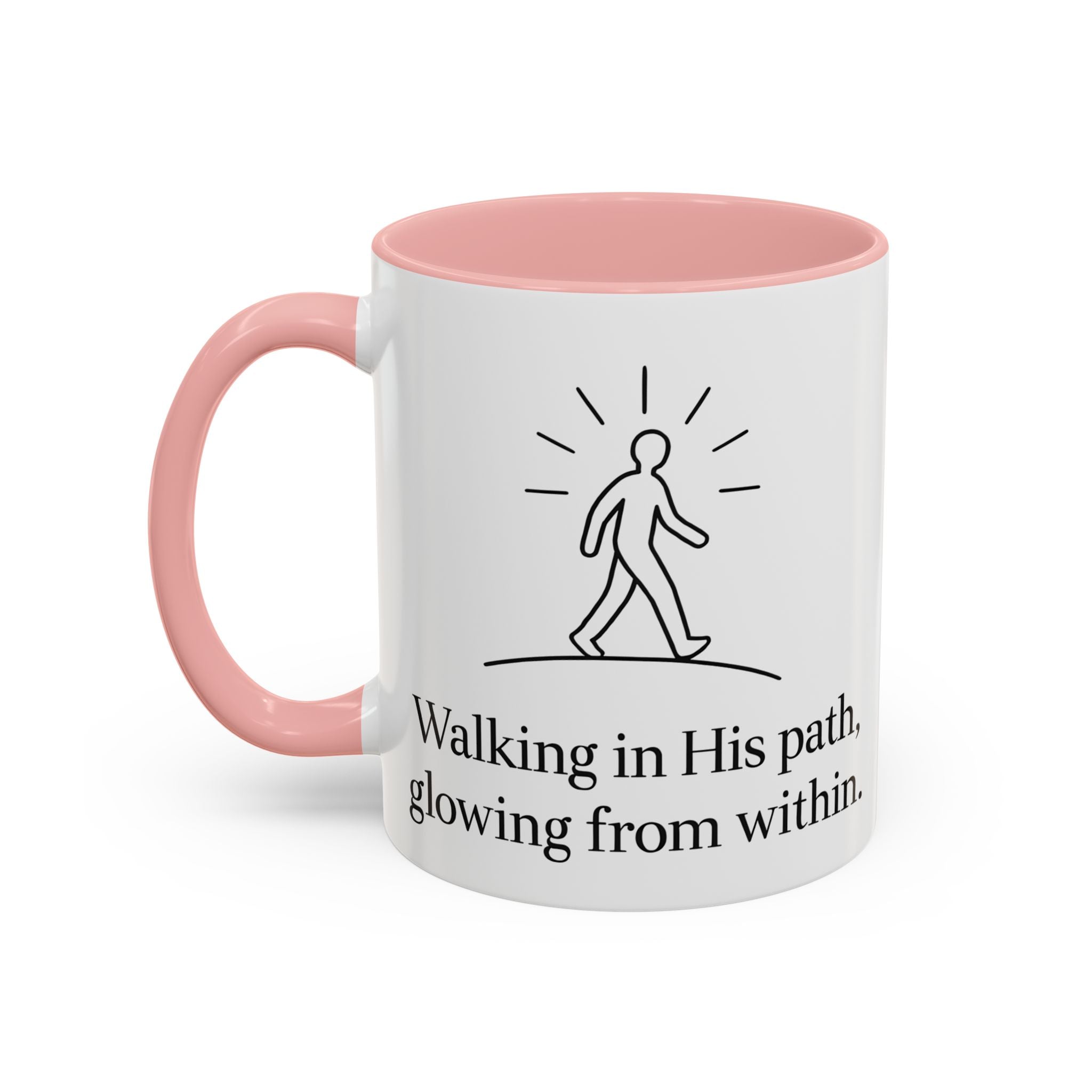 Walking in His path, glowing from within. |Coffee Mug