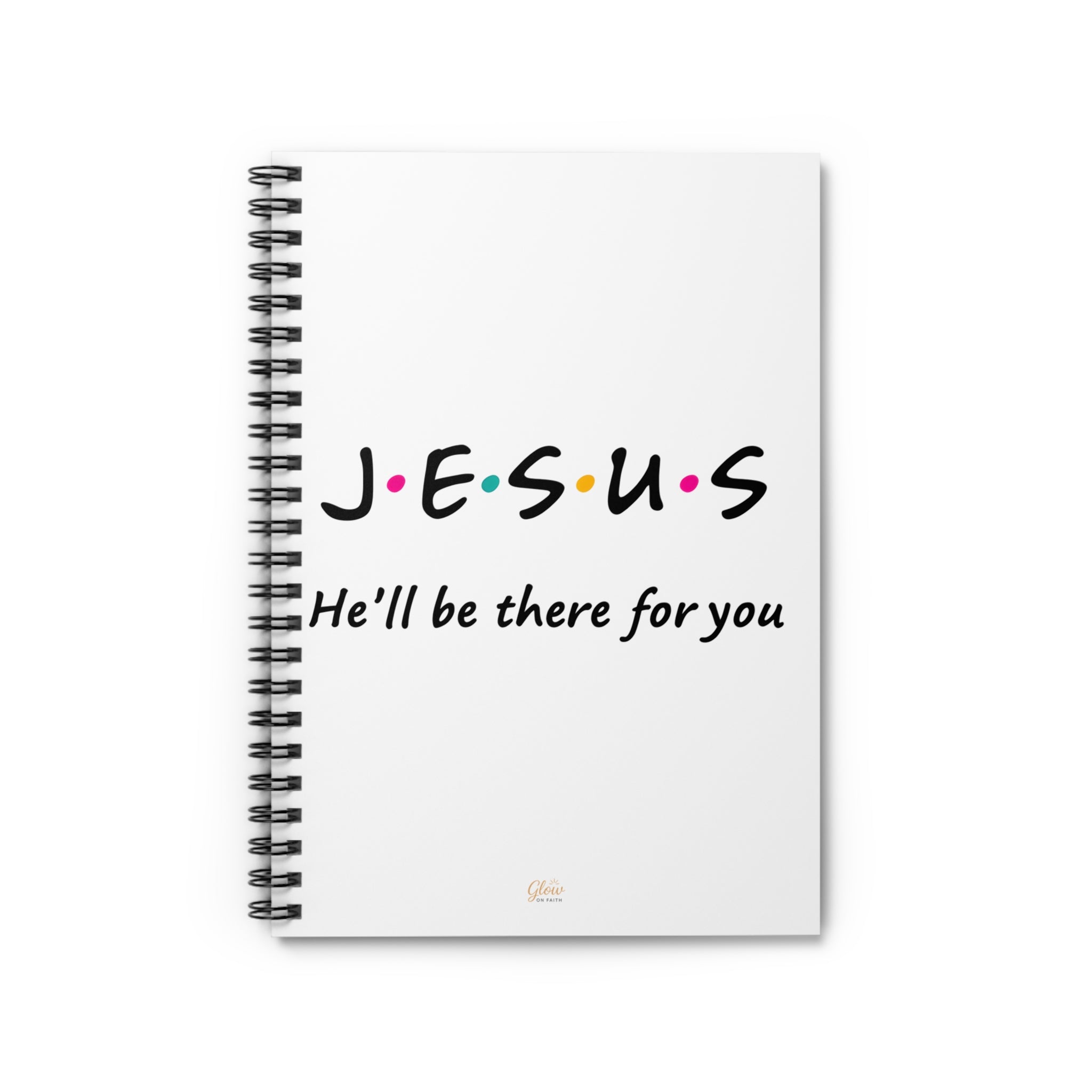 Jesus He'll Be There for You | Spiral Notebook