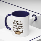 Sip in His love, one cup at a time. | Coffee Mug