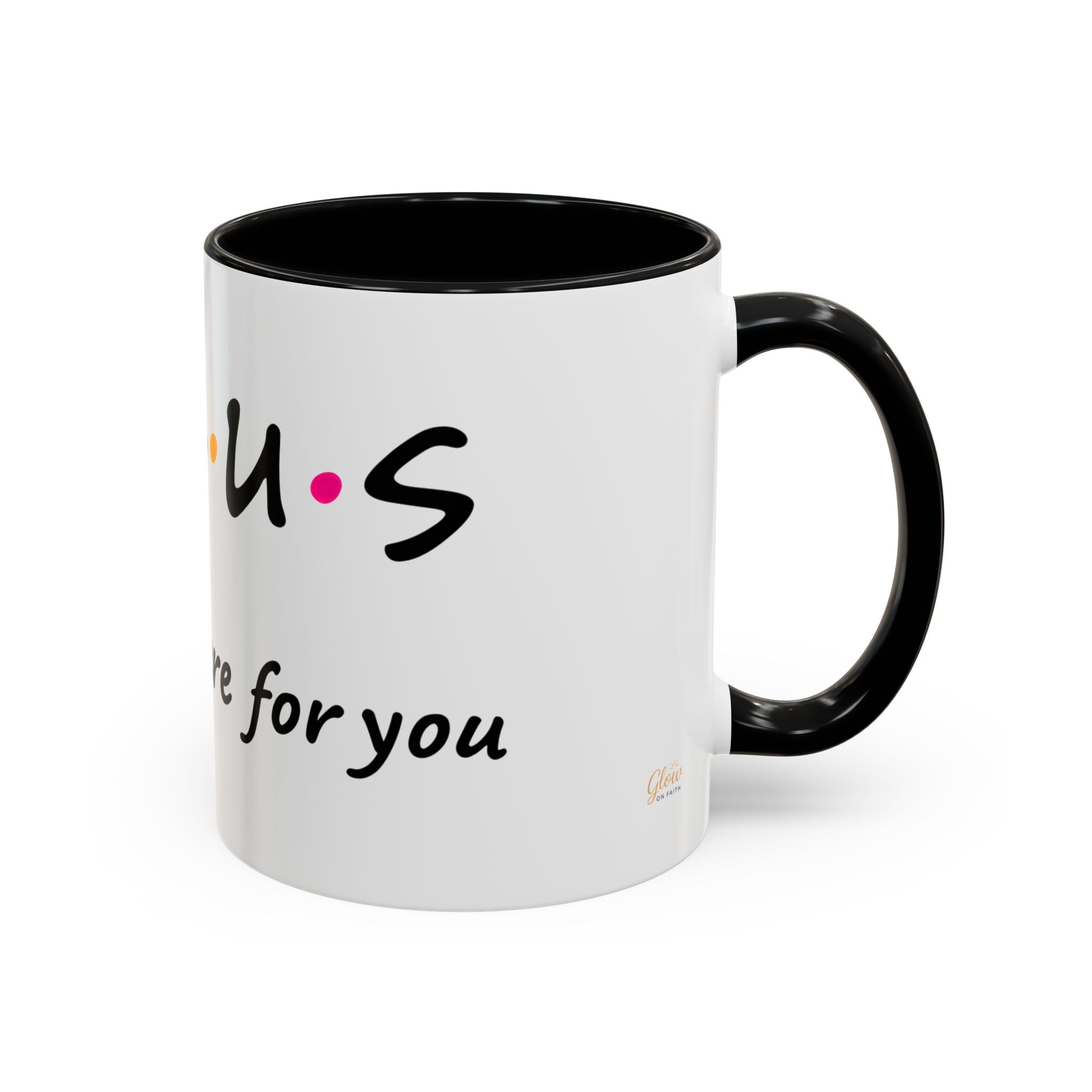 Jesus He'll Be There for You | Coffee Mug