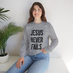 Jesus Never Fails | Crewneck Sweatshirt