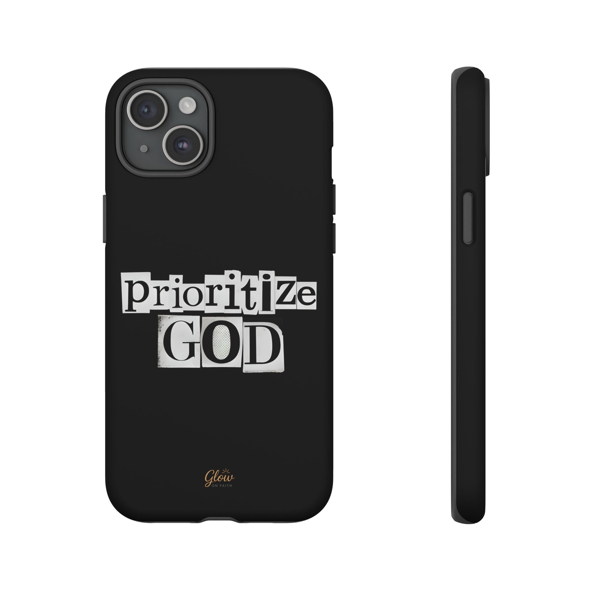 Prioritize God | Phone Case