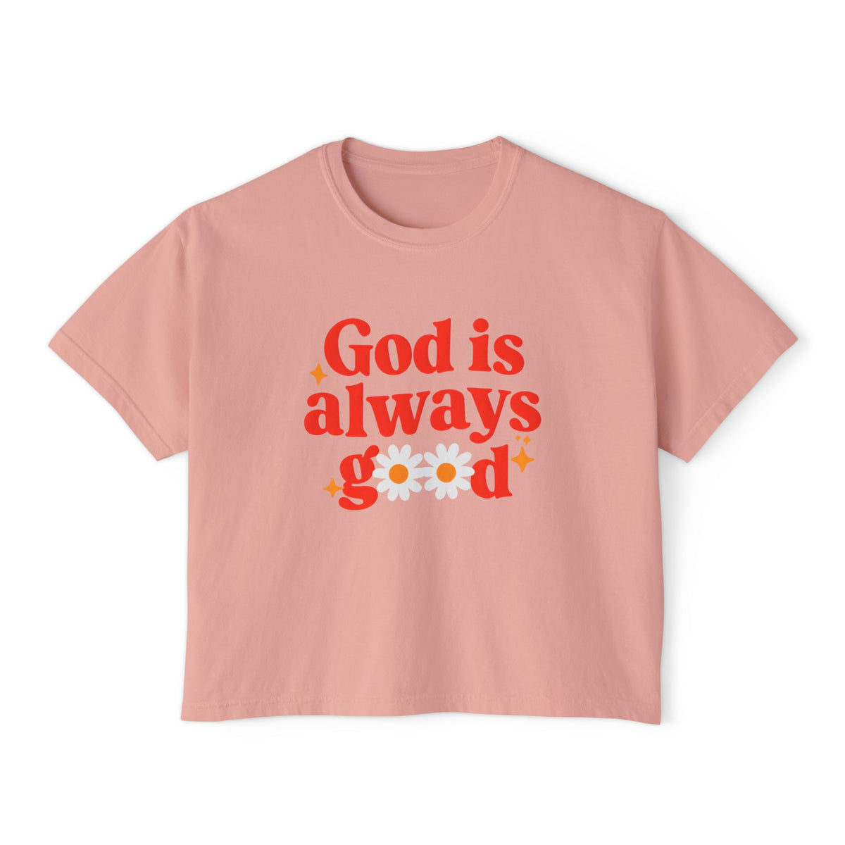 God is Always Good | Women's Boxy Tee