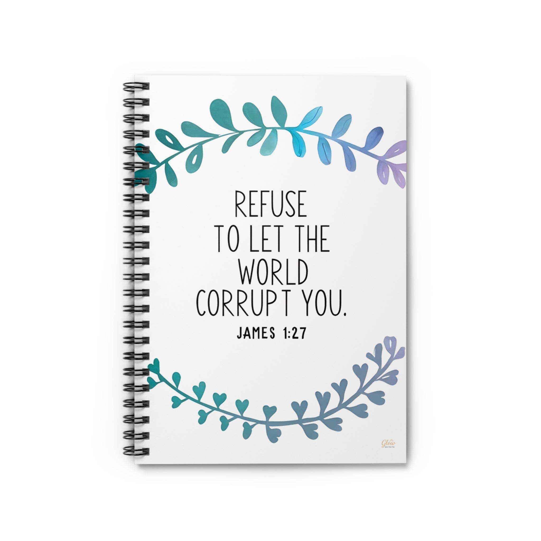Refuse to let the world corrupt you. | Spiral Notebook