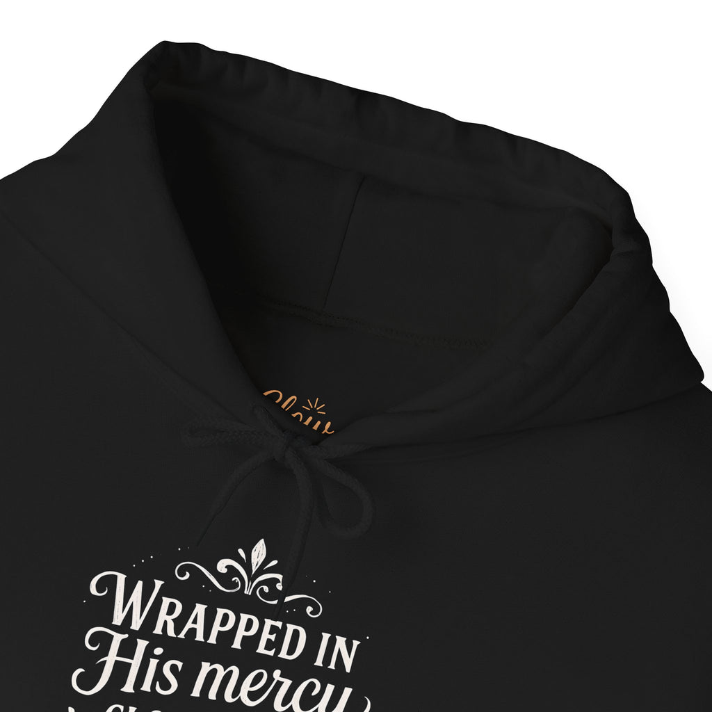 Wrapped in His mercy, cloaked in His grace. | Hoodie