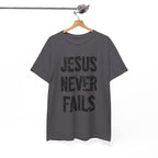Jesus Never Fails | Unisex Heavy Cotton Tee