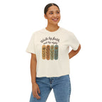 Walk by Faith, not by sight | Women's Boxy Tee